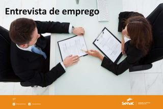 17
Entrevista de emprego
 