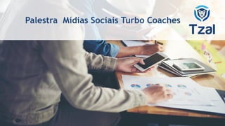 Palestra Mídias Sociais Turbo Coaches
 