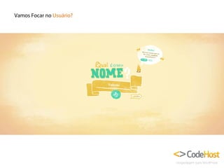 Vamos Focar no Usuário?

 