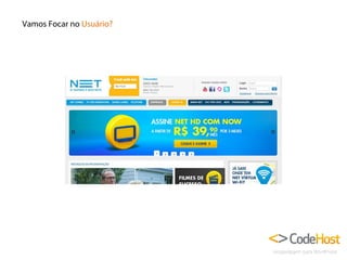 Vamos Focar no Usuário?

 