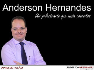 Anderson Hernandes
 