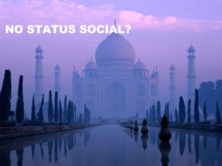 NO STATUS SOCIAL? 