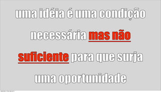 quinta-feira, 16 de maio de 13
 