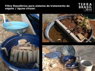 Filtro Risosférico para sistema de tratamento de esgoto / águas cinzas:  