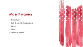 NÃO ESTÁ INCLUSO:
• Hospedagem
• Café da manhã, almoço e jantar
• Aéreo
• Visto
• Seguro de viagem
 