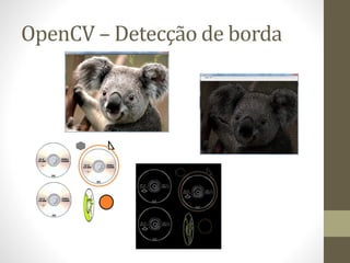 OpenCV – Detecção de borda
 