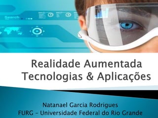 Natanael Garcia Rodrigues
FURG – Universidade Federal do Rio Grande
 