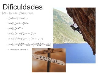 Dificuldades
 