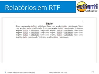 Relatórios em RTF

Adianti Solutions Ltda © Pablo Dall'Oglio

Criando Relatórios com PHP

#14

 