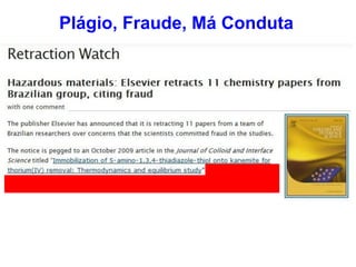 Plágio, Fraude, Má Conduta
 