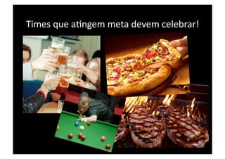Times que aPngem meta devem celebrar! 
 