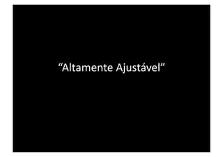 “Altamente Ajustável” 
 