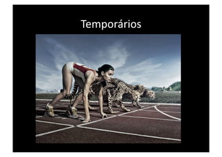 Temporários 
 
