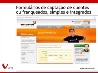 Formulários de captação de clientes ou franqueados, simples e integrados 