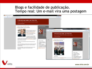 Blogs e facilidade de publicação.  Tempo real: Um e-mail vira uma postagem 