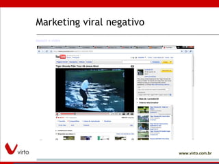 Marketing viral negativo Assistir o vídeo 