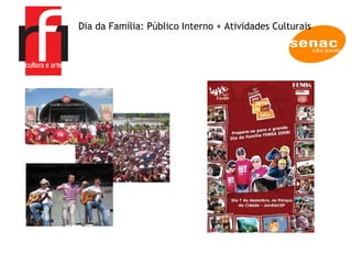 Dia da Família: Público Interno + Atividades Culturais 