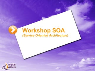 Workshop SOA  (Service Oriented Architecture) 