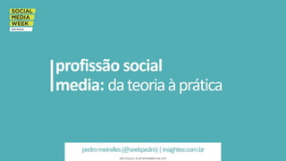 [SMWSP17] Profissão Social Media: da teoria à prática