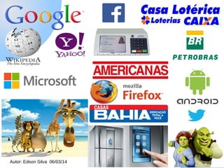 Autor: Edson Silva 06/03/14

 