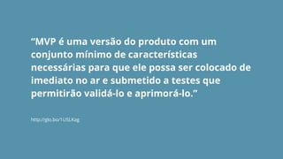 O que é MVP?
 