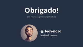 Já acabou?
Quero almoçar .-.
 