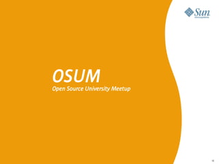 OSUM
Open Source University Meetup




                                18
 