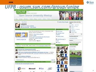 OSUM


UFPB - osum.sun.com/group/unipe




              Sun Confidential: Internal Only   27
 