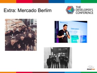 Globalcode – Open4education
Extra: Mercado Berlim
 