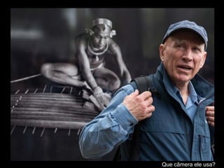 Que câmera ele usa?
 