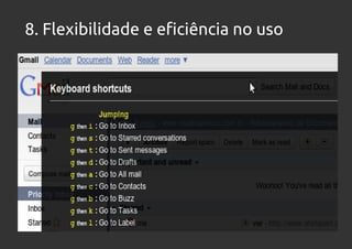 8. Flexibilidade e eficiência no uso
 