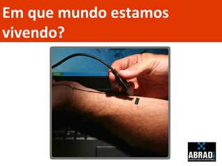 Em que mundo estamos vivendo? 