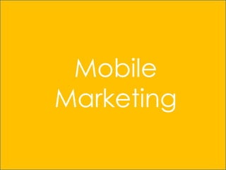 Mobile
Marketing
 