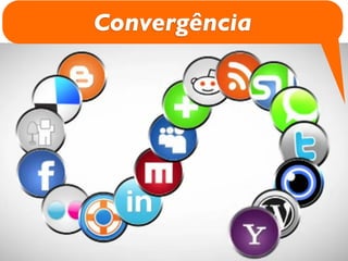 Convergência
 