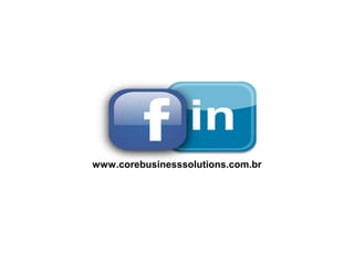 www.corebusinesssolutions.com.br
 