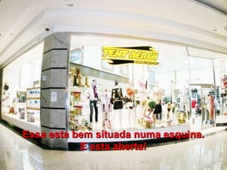Essa esta bem situada numa esquina. E esta aberta! 