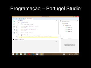 Programação – Portugol Studio
 
