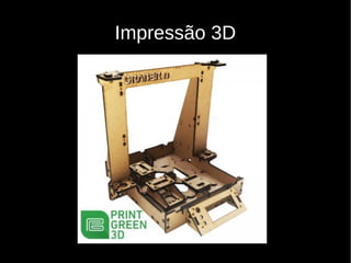 Impressão 3D
 