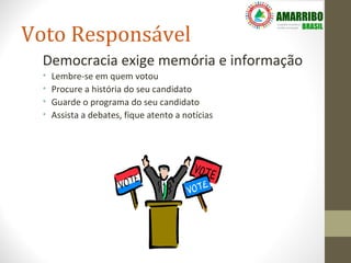 Voto Responsável
  Democracia exige memória e informação
  •   Lembre-se em quem votou
  •   Procure a história do seu candidato
  •   Guarde o programa do seu candidato
  •   Assista a debates, fique atento a notícias
 