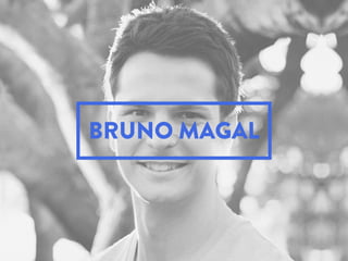BRUNO MAGAL
 