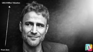 From Zero
U$3.8 Billion Valuation
 