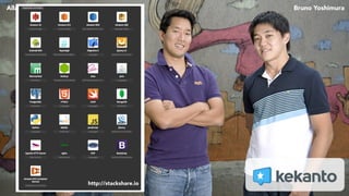 Allan Panossian Bruno Yoshimura
http://stackshare.io
 