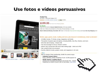 Use fotos e vídeos persuasivos
 