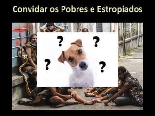 Convidar os pobres e estropiados - Cap. XIII - ESE