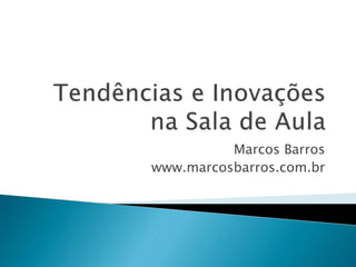 Marcos Barros 
www.marcosbarros.com.br 
 
