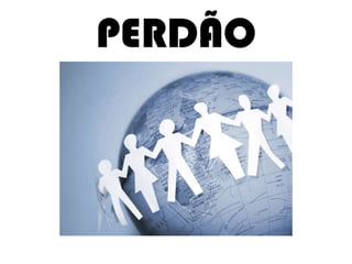PERDÃO
 