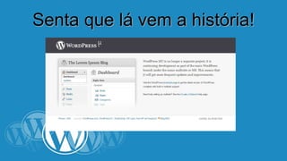 SSeennttaa qquuee lláá vveemm aa hhiissttóórriiaa!! 
 