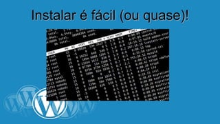 IInnssttaallaarr éé ffáácciill ((oouu qquuaassee))!! 
 