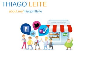 THIAGO LEITE 
about.me/thiagomtleite 
 