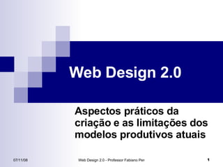 Web Design 2.0 Aspectos práticos da criação e as limitações dos modelos produtivos atuais 
